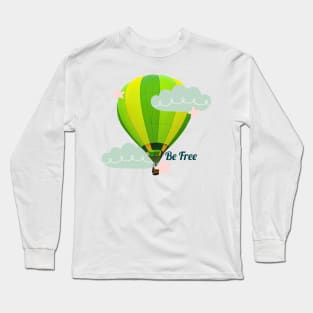 Be Free Hot Air Balloon Sky Long Sleeve T-Shirt